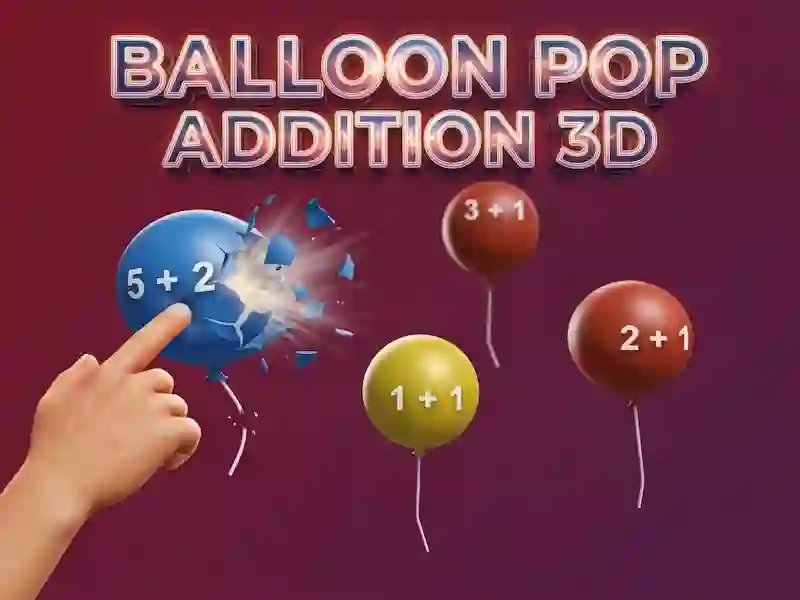 Игра Лопни воздушный шар 3D Сложение онлайн