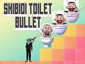 Игра Скибиди туалет: Пуля онлайн